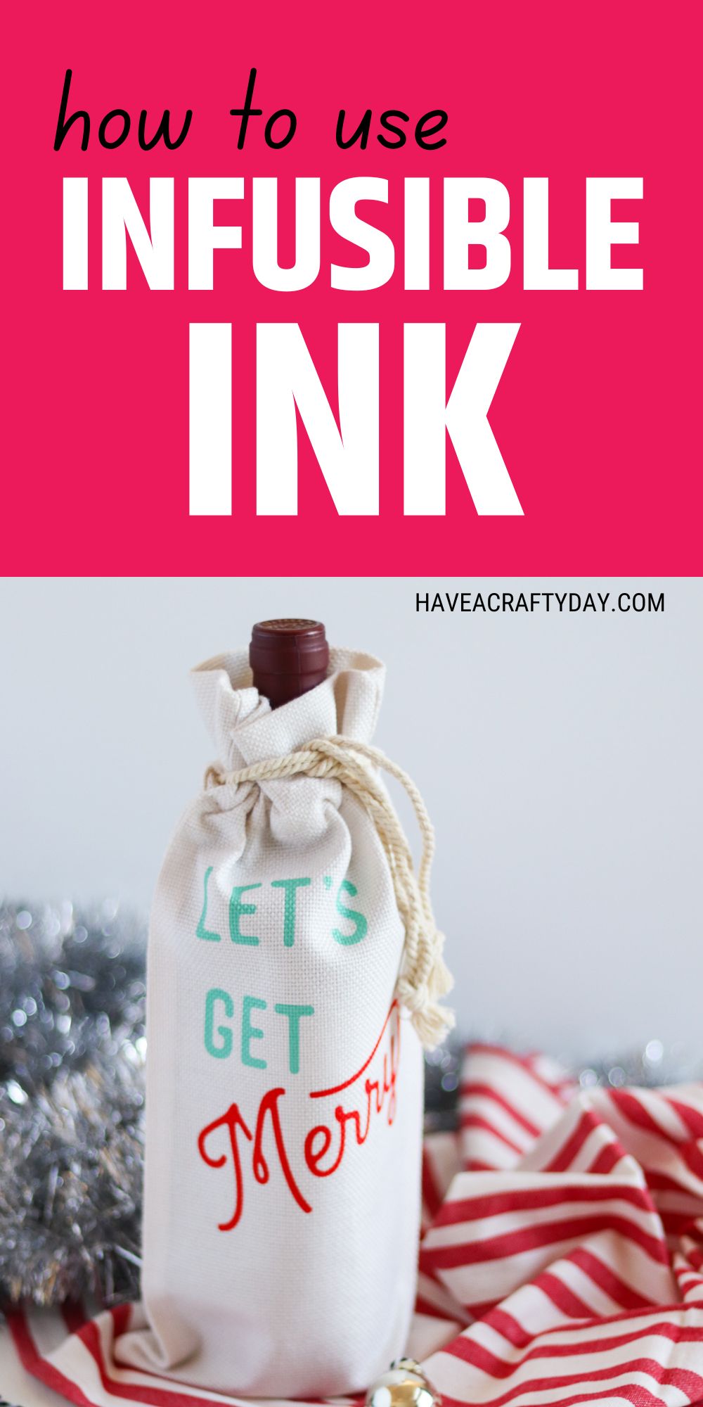 How to Use Infusible Ink DIY Wine Bag Have a Crafty Day